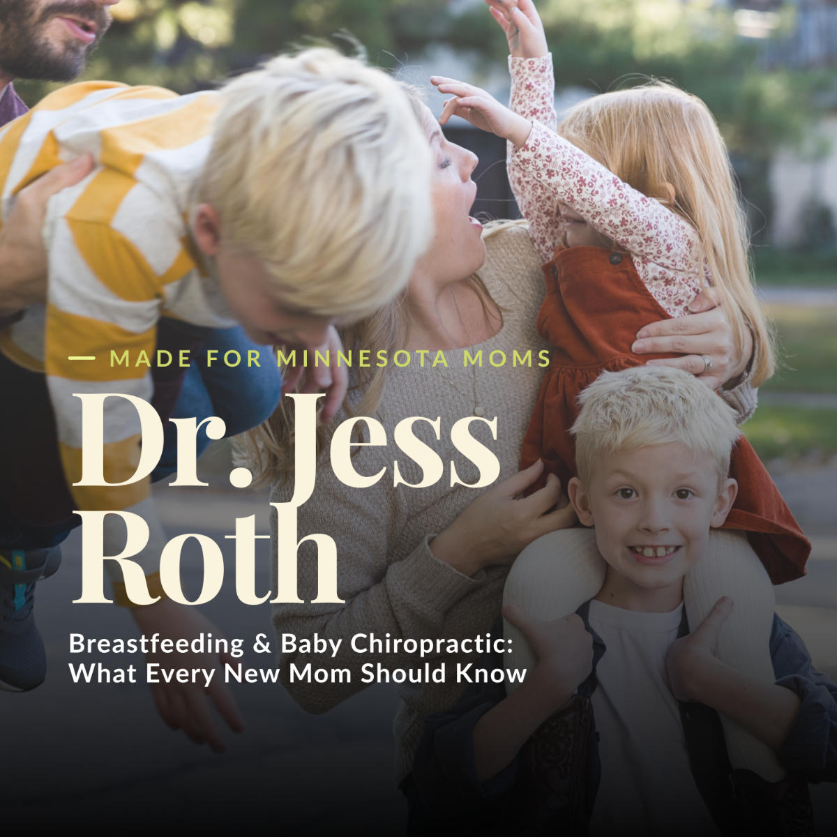 Made for Minnesota Moms graphic featuring Dr. Jess Roth with the text Breastfeeding and Baby Chiropractic What Every New Mom Should Know over a family photo.